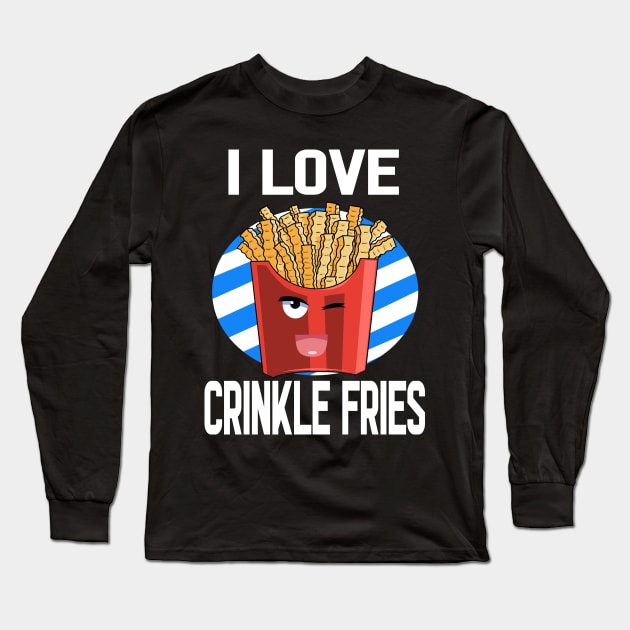 I Love Crinkle Cut Fries National Potato Day Long Sleeve T-Shirt by Noseking